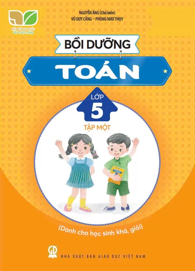 BỒI DƯỠNG TOÁN LỚP 5 - TẬP 1 (Dành cho học sinh khá, giỏi) - Bộ sách Kết nối tri thức